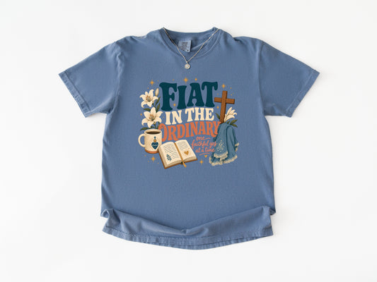 Fiat in the Ordinary Catholic t-shirt for women, Blue Jean Comfort Colors tee — Cherished by Grace