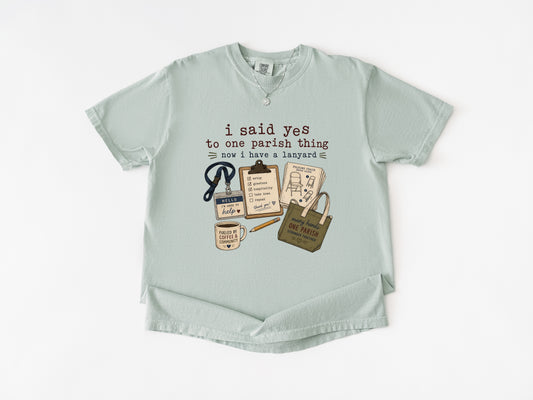 I Said Yes to One Parish Thing Catholic t-shirt for women, Bay Comfort Colors tee — Cherished by Grace